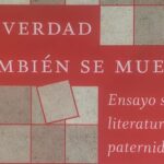 La verdad también se mueve, de Andrea Kottow: El padre inalcanzable, entre fantasmas y materia | Artes y Cultura