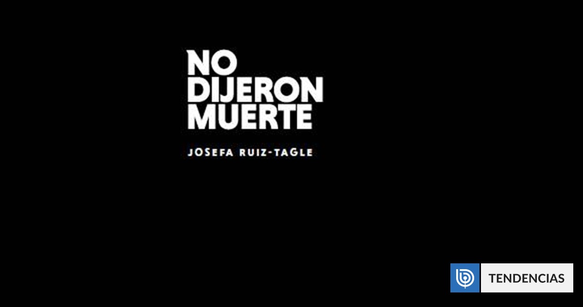 No dijeron muerte: Emociones y traumas privados para una historia que nos pertenece a todos | Artes y Cultura